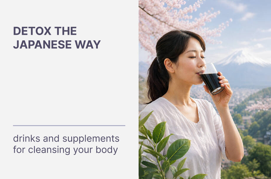 Detox The Japanese Way: Drinks and Supplements for Cleansing Your Body