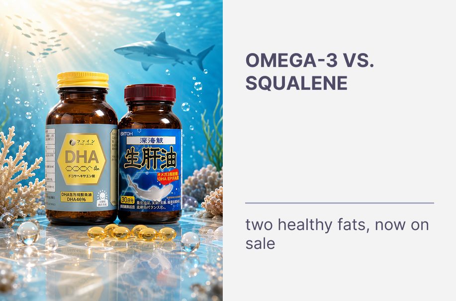 Omega-3 vs. Squalene: Two Healthy Fats, Now on Sale