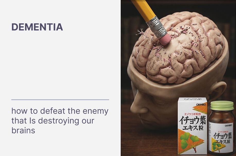 Dementia – How to Defeat the Enemy That Destroys Our Brains?