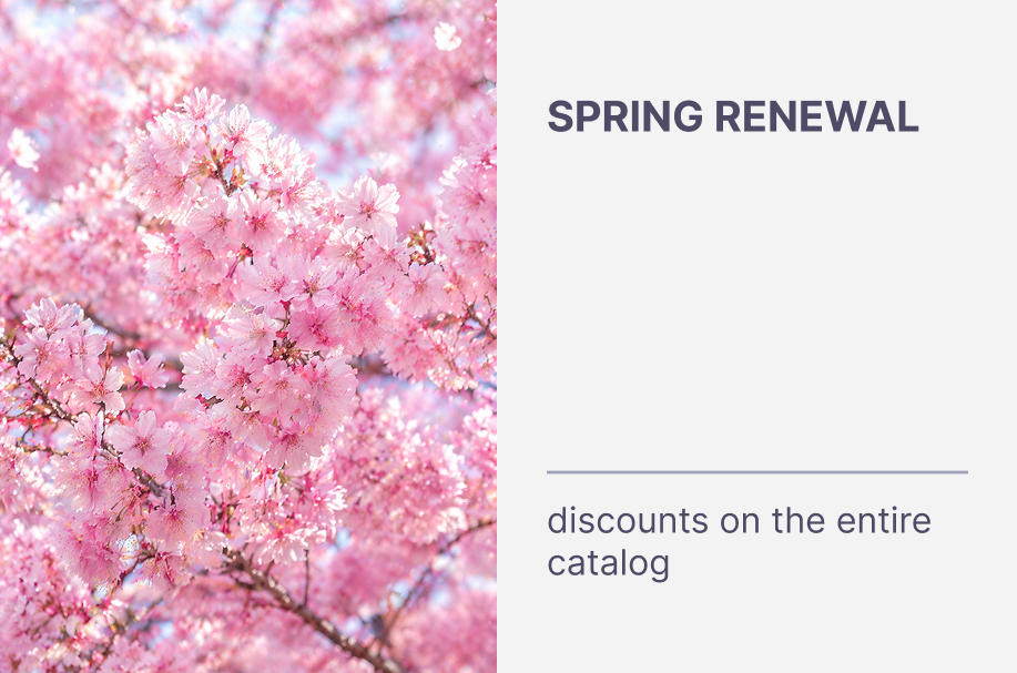 Spring Renewal: Discounts Across the Entire Catalog