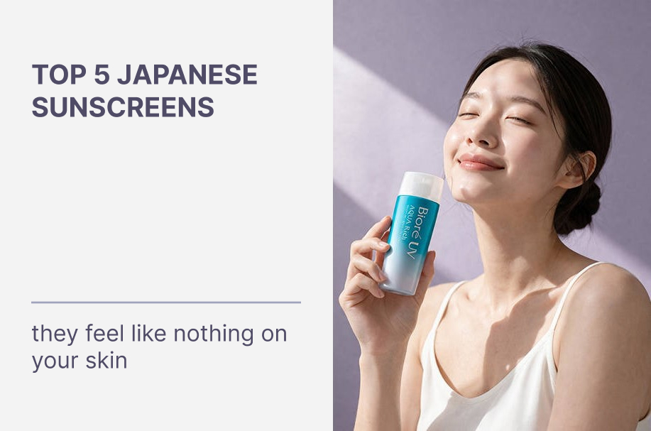 Top 5 Japanese Sunscreens That Feel Like Nothing on Your Skin