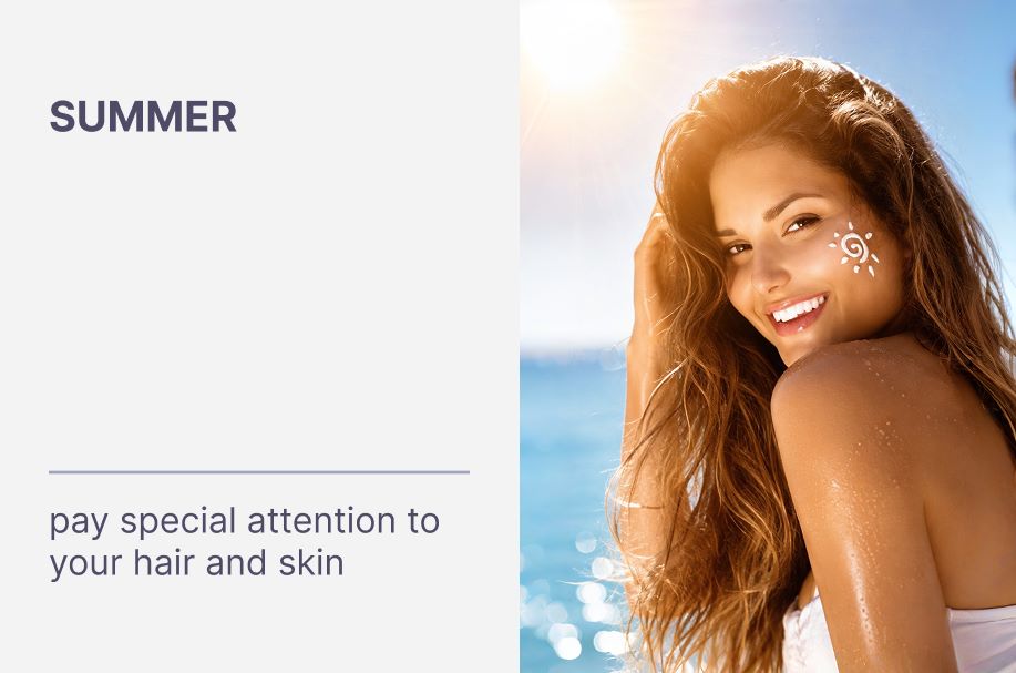 Summer: Pay Special Attention to Your Hair and Skin