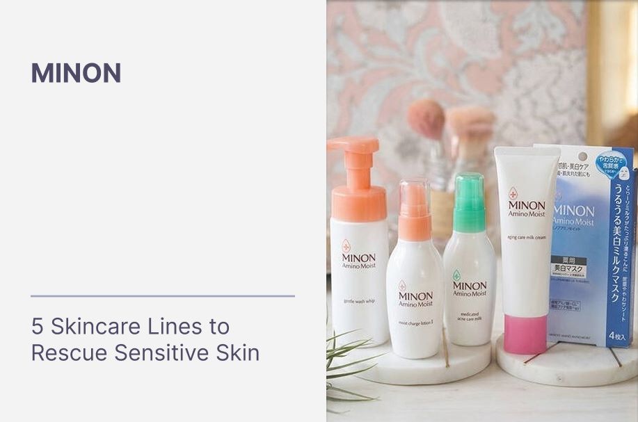 MINON: 5 Skincare Lines to Rescue Sensitive Skin