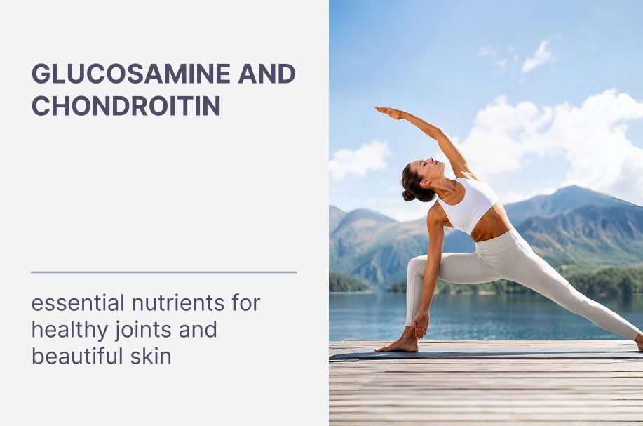 Glucosamine and Chondroitin: Essential Nutrients for Healthy Joints and Beautiful Skin